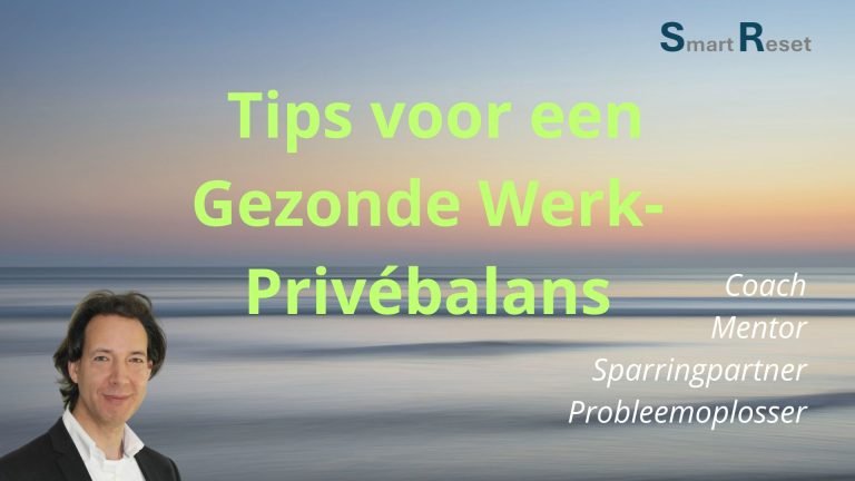 Tips voor een Gezonde Werk-Privébalans