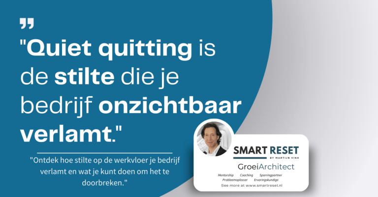 "Quiet quitting is de stilte die je bedrijf onzichtbaar verlamt."